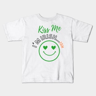 Saint Patricks Day, Kiss Me I'm Irish...ISH Kids T-Shirt